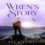 Wren's Story Epilogue For The Chronicles of Thamon, Beca Lewis