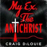 My Ex, the Antichrist, Craig DiLouie