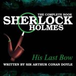 His Last Bow, Sir Arthur Conan Doyle