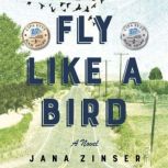 Fly Like a Bird, Jana Zinser
