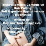 Thrichotillomania Compulsive Hair Pul..., Key Guy Technology LLC