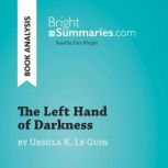 The Left Hand of Darkness by Ursula K..., Bright Summaries