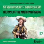 The Case of the American Cowboy The ..., Sir Arthur Conan Doyle