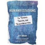 Humanifestations, Jeff Brown