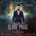 The Blade Mage, Phillip Drayer Duncan