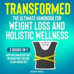 Transformed The Ultimate Handbook fo..., Adam Weil