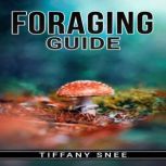 FORAGING GUIDE, Tiffany Snee