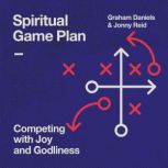 Spiritual Game Plan, Graham Daniels