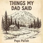 Things My Dad Said, Scott Parish
