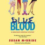 Blue Blood A Debutante Dropout Mystery, Susan McBride