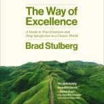 The Way of Excellence, Brad Stulberg