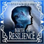 Birth of Resilience, Stefanie Chu