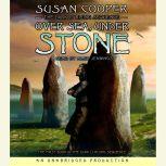 The Dark Is Rising Sequence, Book One: Over Sea, Under Stone, Susan Cooper