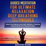 Guided Meditation for Ultimate Relaxa..., Meditation Meadow