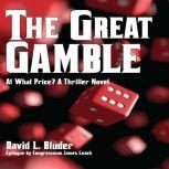 The Great Gamble, David L. Bluder