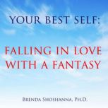 Your Best Self Falling in Love with ..., Brenda Shoshanna