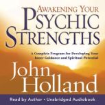 Awakening Your Psychic Strengths, John Holland