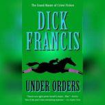 Under Orders, Dick Francis