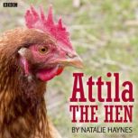Attila The Hen, Natalie Haynes