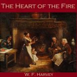 The Heart of the Fire, W. F. Harvey