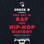 Chuck D. Presents This Day in Rap and Hip Hop History, Chuck D
