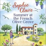 Summer at the French Olive Grove, Sophie Claire