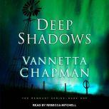 Deep Shadows, Vannetta Chapman