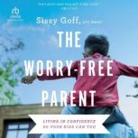 The WorryFree Parent, Sissy Goff