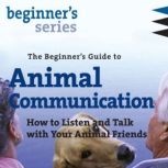 The Beginners Guide to Animal Commun..., Carol Gurney