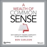 A Wealth of Common Sense, Ben Carlson