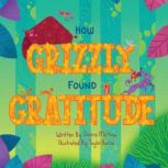 How Grizzly Found Gratitude, Dennis Mathew