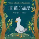 The Wild Swans and Other Tales, Hans Christian Andersen