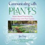 Communicating with Plants, Jen Frey