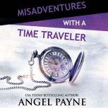 Misadventures with a Time Traveler, Angel Payne