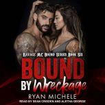 Bound by Wreckage, Ryan Michele