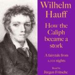 Wilhelm Hauff How the Caliph became ..., Jurgen Fritsche