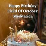 Happy Birthday October Child Meditati..., Niina Niskanen