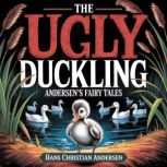 The Ugly Duckling Andersens Fairy T..., Hans Christian Andersen