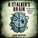A Stalkers Brain, John Harpoon