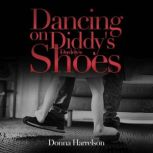 Dancing on P. Diddys Shoes, Donna Harrelson