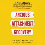 Anxious Attachment Recovery, Andrei Nedelcu