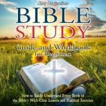 Bible Study Guide and Workbook for Be..., Ahoy Publications