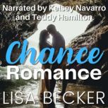 Chance Romance An Opposites Attract Instalove Story, Lisa Becker