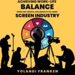 Achieving WorkLife Balance and Gener..., Yolandi Franken