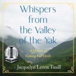 Whispers from the Valley of the Yak, Jacquelyn Lenox Tuxill