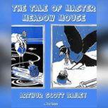 The Tale of Master Meadow Mouse, Arthur Scott Bailey