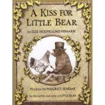 A Kiss for Little Bear, Else Holmelund Minarik