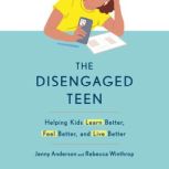 The Disengaged Teen, Jenny Anderson