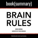 Brain Rules by John Medina - Book Summary 12 Principles for Surviving and Thriving at Work, Home, and School, FlashBooks