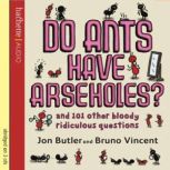 Do Ants Have Arseholes?, Jon Butler